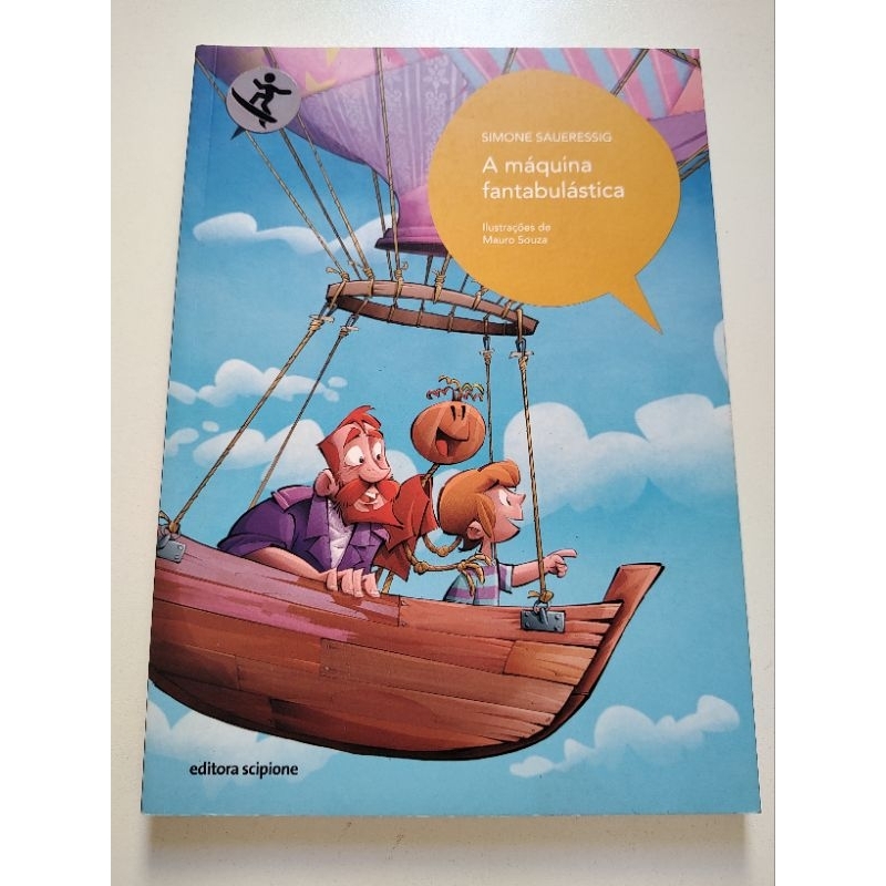 Livro infantil: A máquina fantabulástica - Simone Saueressig - Scipione ...
