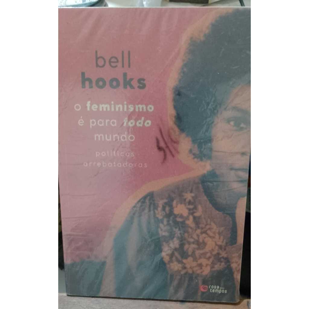 LIVRO- O FEMINISMO É PARA TODO MUNDO- 2021 - BELL HOOKS -RARO | Shopee ...