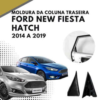 Moldura Da Coluna Traseira Ford New Fiesta Hatch 2014 A 2019