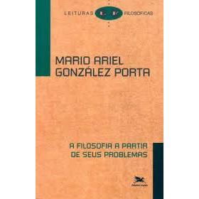 A Filosofia A Partir De Seus Problemas de Mario Ariel González Porta