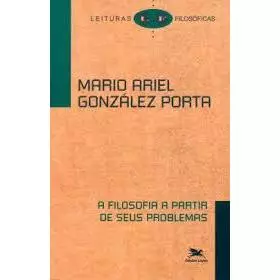 A Filosofia A Partir De Seus Problemas de Mario Ariel González Porta