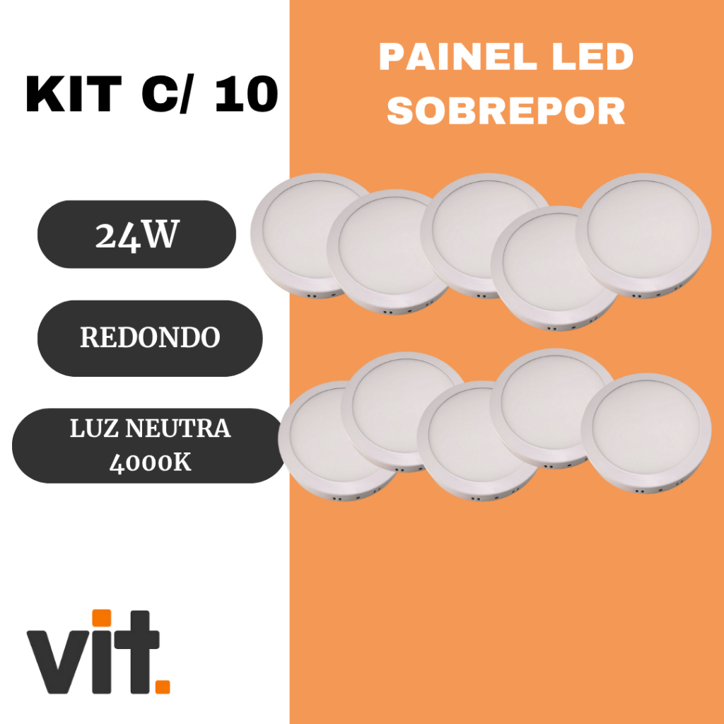 Kit 10 Painel LED Sobrepor Redondo 24W | Luz Neutra 4000K | Bivolts – VIT