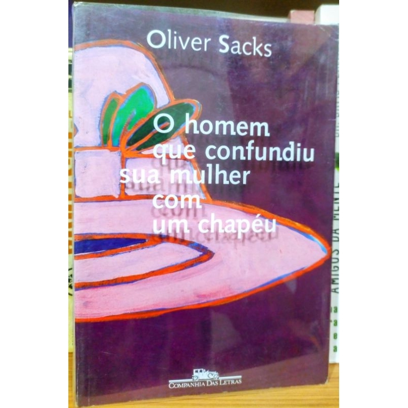 Livro: O homem que confundiu sua mulher com um chapéu - Oliver Sacks ...