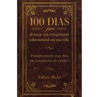 Devocional 100 Dias Para Um Rompimento Sobrenatural Em Sua Vida em Oferta na Shopee