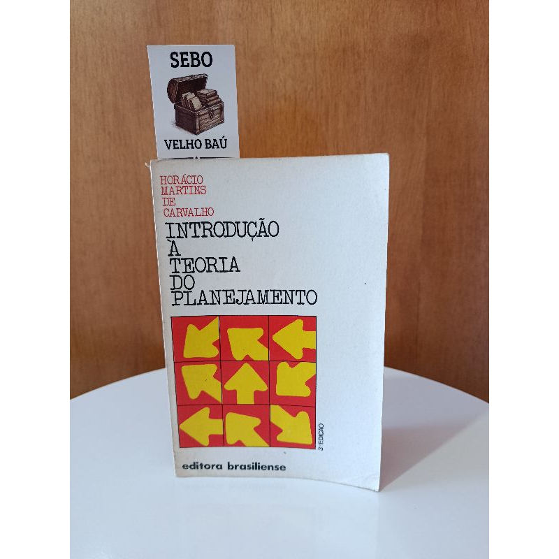 Livro INTRODUÇÃO À TEORIA DO PLANEJAMENTO - Horácio Martins de Carvalho ...