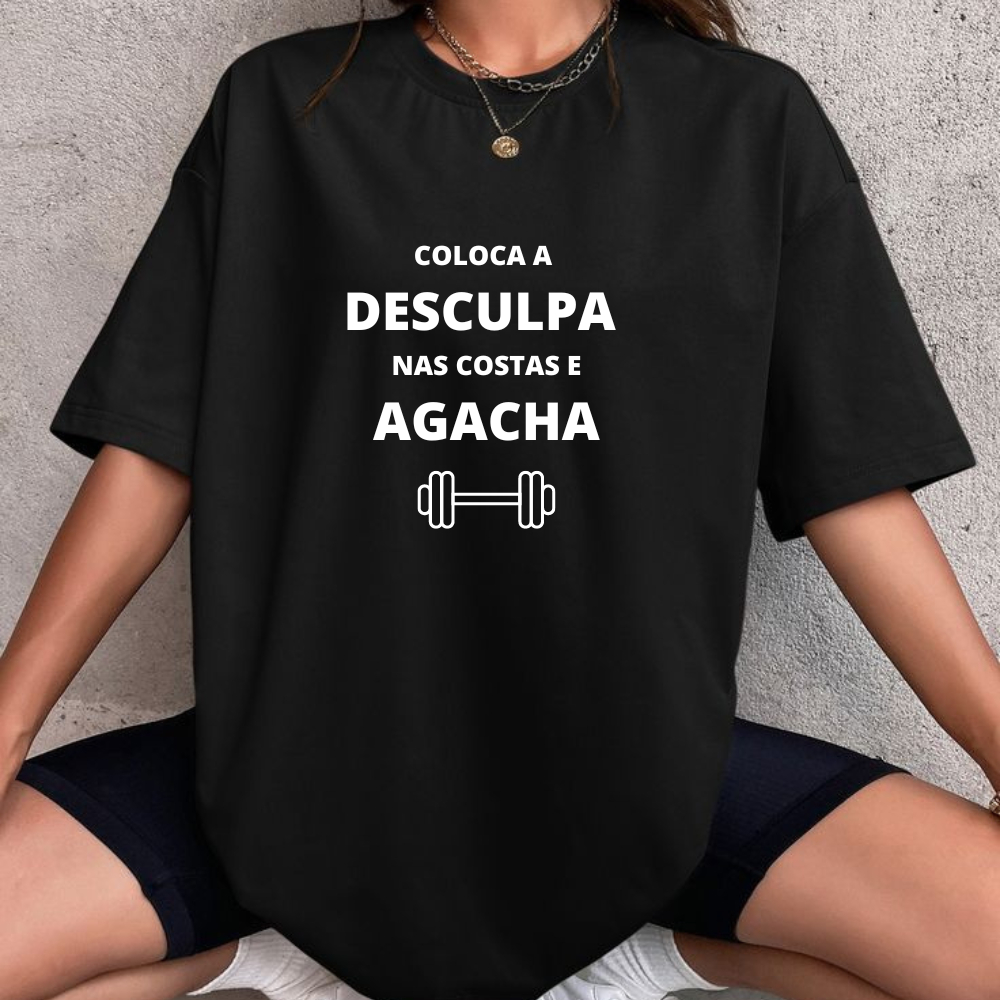 Camiseta Academia Larga Oversize Feminina Coloca A Desculpa Nas Costas E  Agacha 100% Algodão