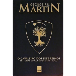 O Cavaleiro Dos Sete Reinos - Historias Do Mundo De Gelo E Fogo