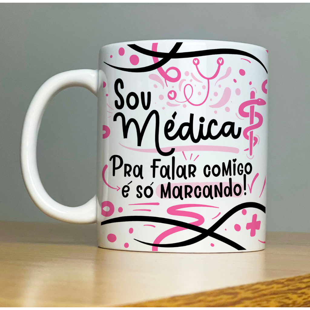 Caneca Personalizada Médico/ Médica/ Profissão/ Sou médica/ Sou médico/ Pra falar comigo,só marcando/ frases engraçadas
