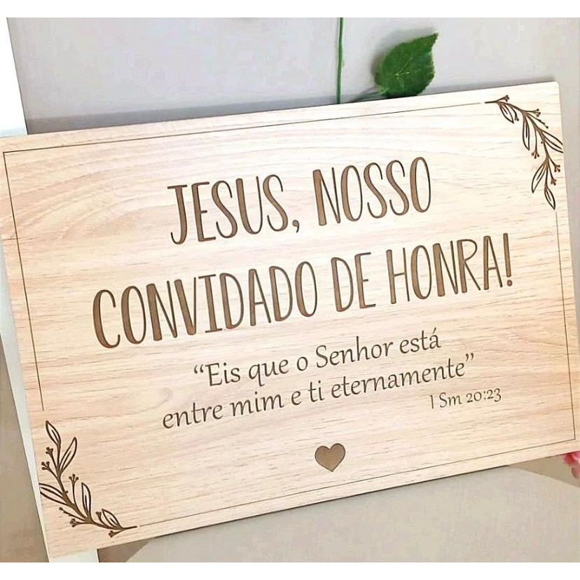 Placa Decorativa Casamento Jesus Nosso Convidado de Honra