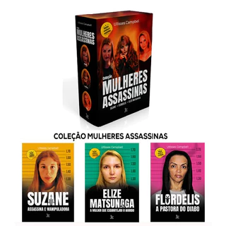 Colecao mulheres assassinas: Suzane - Flordelis - Elize Matsunaga - 2023 Matrix
