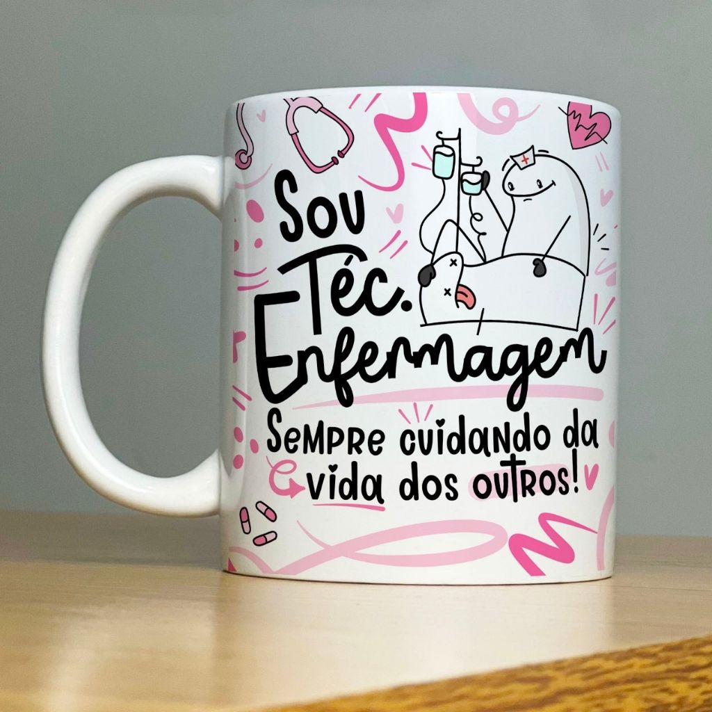 Caneca do Técnico(a) de Enfermagem - Sempre cuidando da vida dos outros!