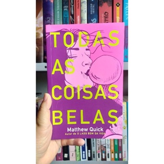 Todas as Coisas Belas - Matthew Quick