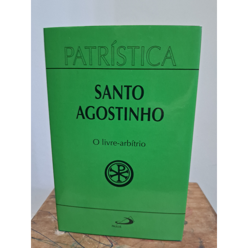 O Livre Arbítrio - Santo Agostinho (coleção Patrística Vol. 8) | Shopee ...