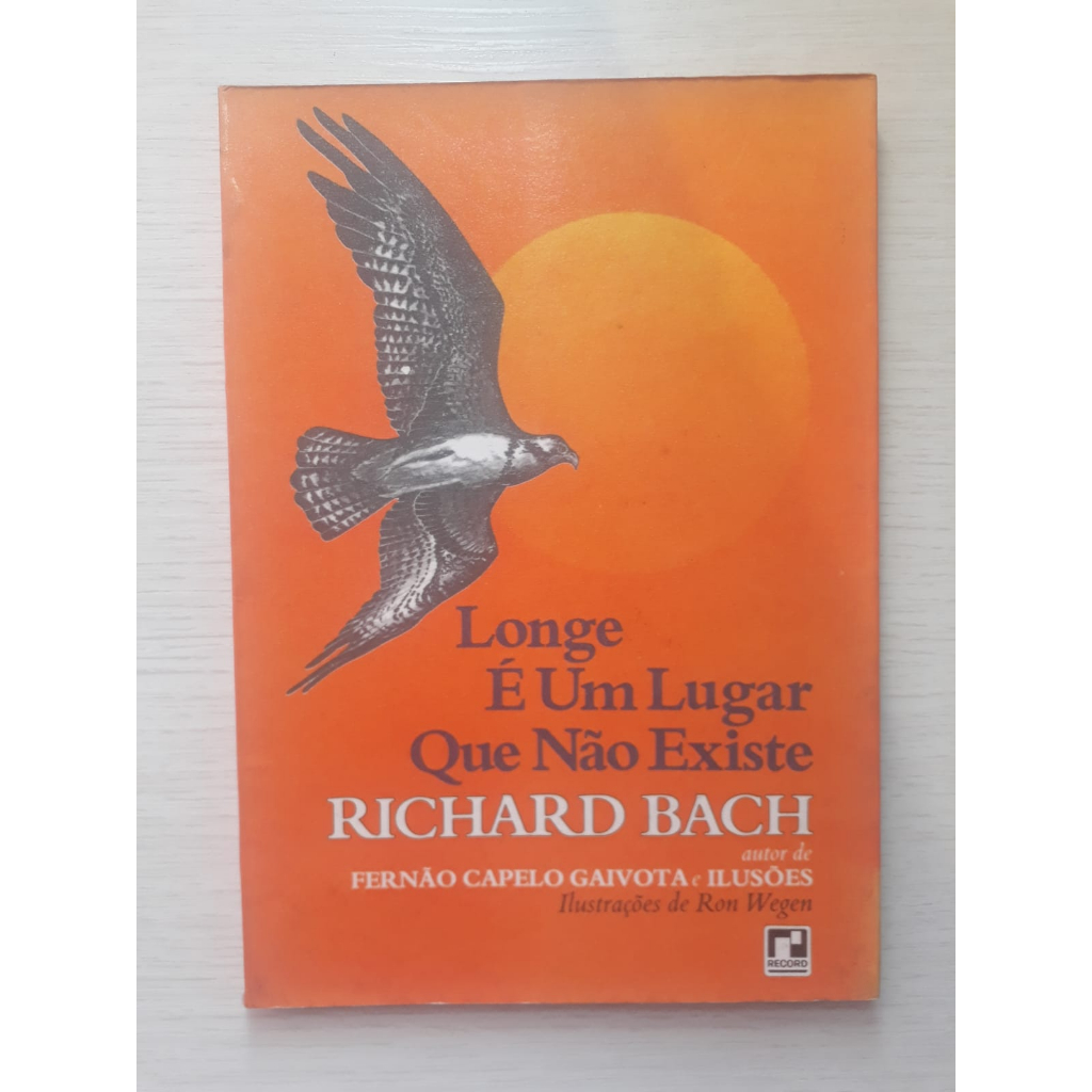 Livro infanto-juvenil - Longe é um Lugar Que Não Existe - Richard Bach ...