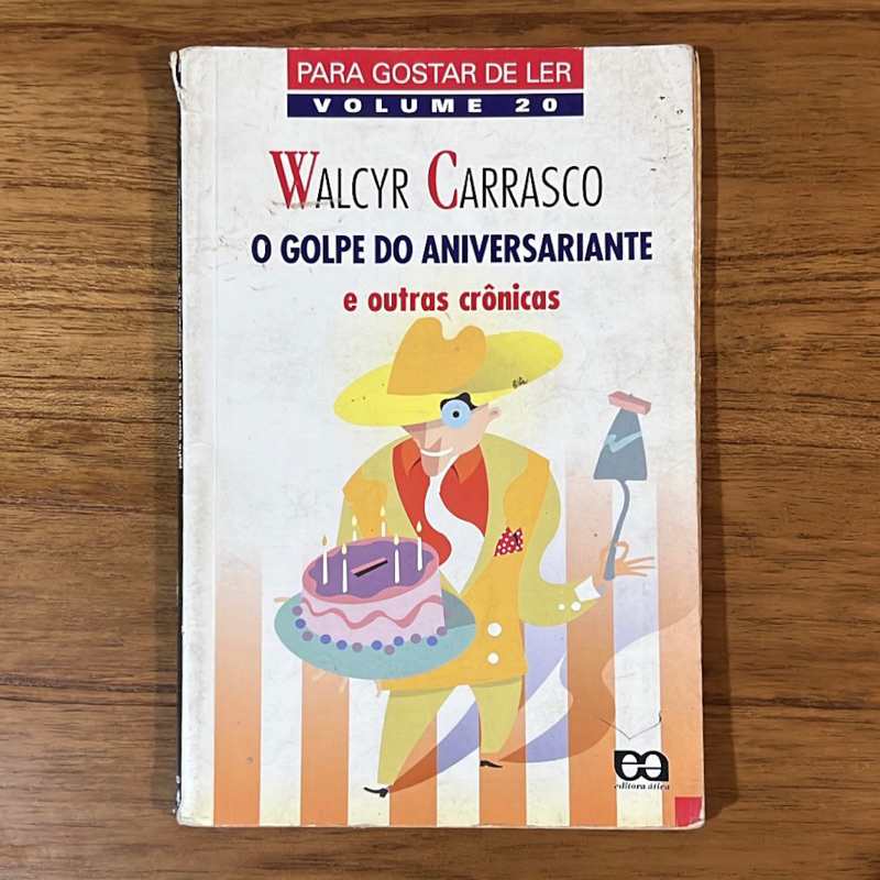 LIVRO O Golpe do Aniversariante e outras crônicas - Autor Walcyr ...