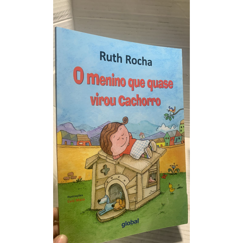 LIVRO - O Menino Que Quase Virou Cachorro - Editora Global - Ruth Rocha ...