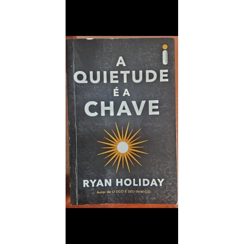 A Quietude é a Chave - Ryan Holiday | Shopee Brasil