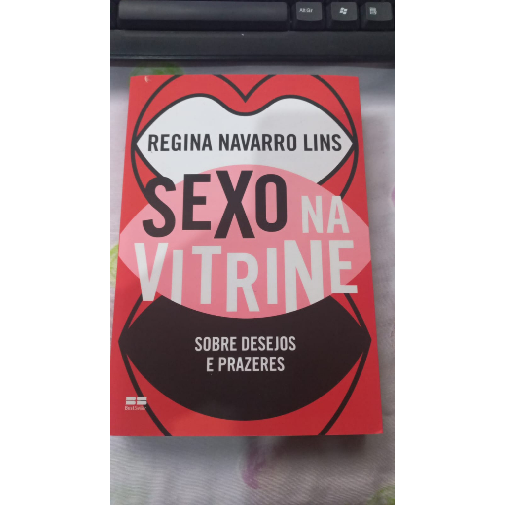 Sexo na vitrine: Sobre desejos e prazeres - Regina Navarro Lins