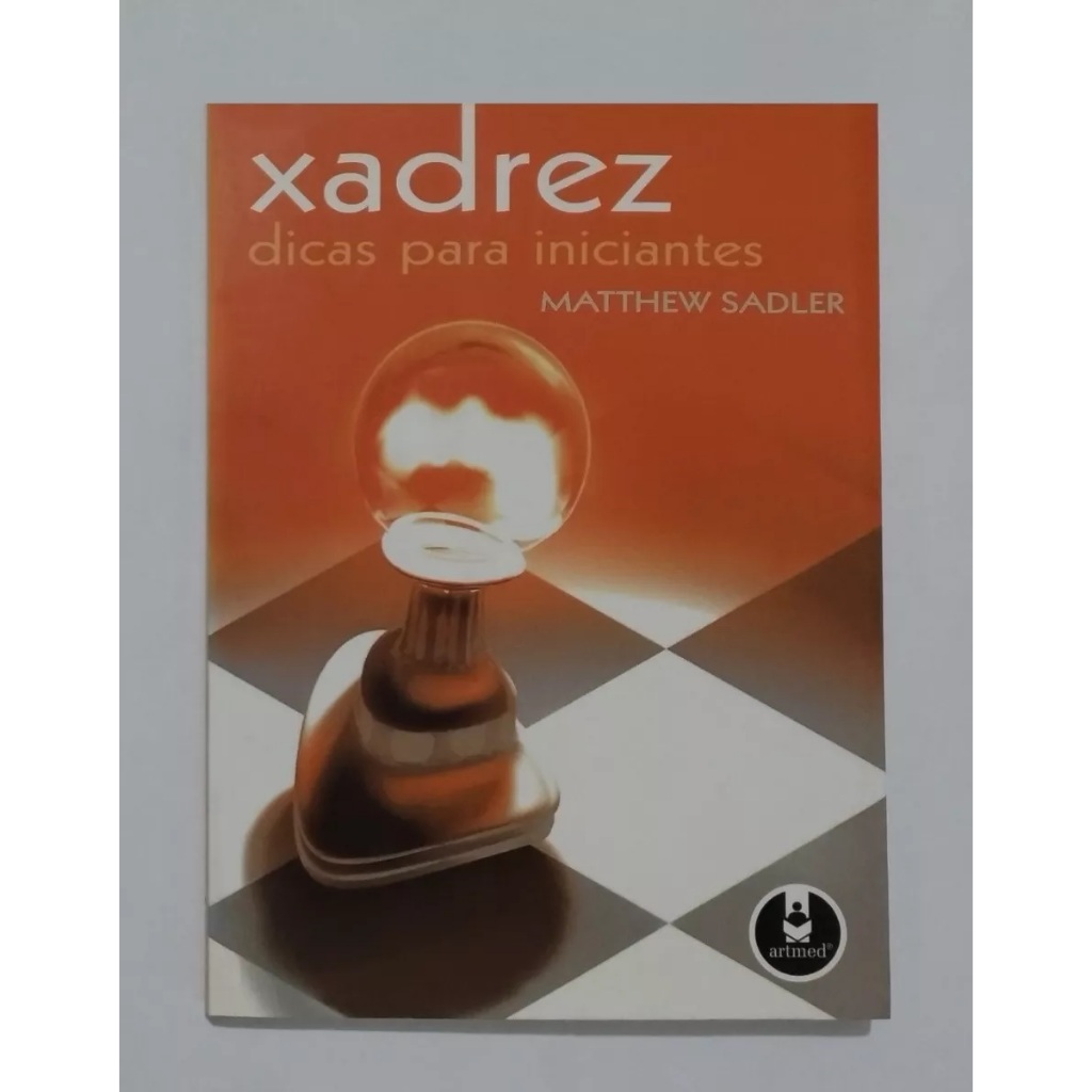 Livro Xadrez: Dicas para Iniciantes por Matthew Sadler