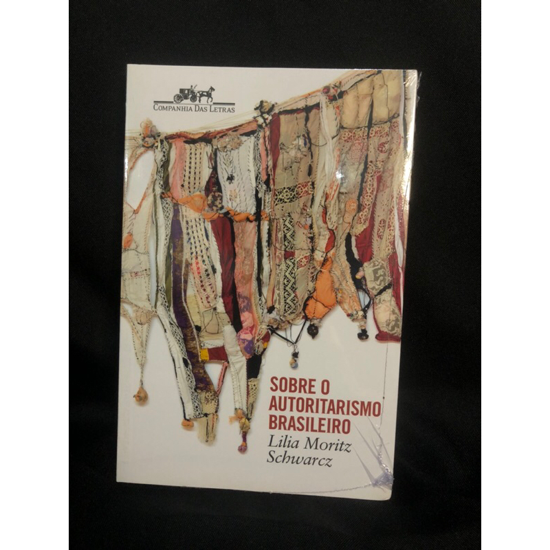 Sobre o Autoritarismo Brasileiro - Lilia Moritz Schwarcz | Shopee Brasil