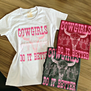 T-shirt Coutry Feminina Cowgirls Do It Better 100% Algodão fio 30.1
