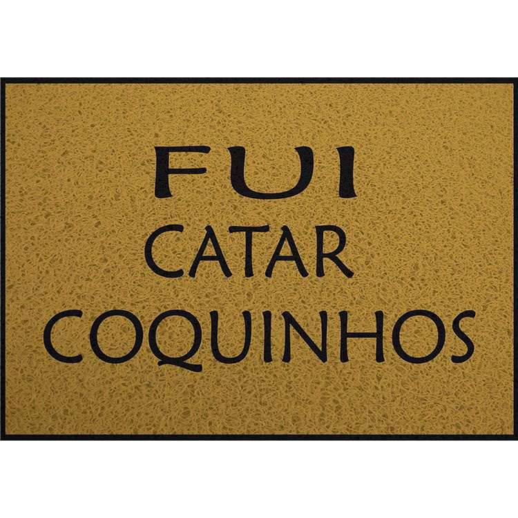 Capacho Frase- Fui Catar Coquinhos Fundo Preto 