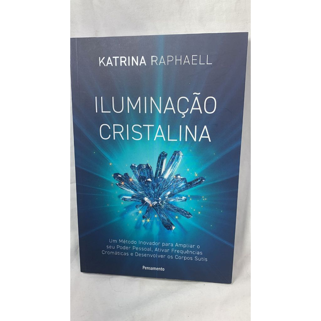 LIVRO - Iluminação Cristalina - um Método Inovador para Ampliar Seu ...