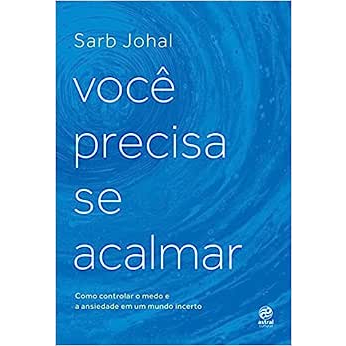 Livro Você precisa se acalmar: como controlar o medo e a ansiedade ...