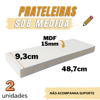 4 Prateleiras 100% MDF cm Sob Medida para cozinha acabamento armário