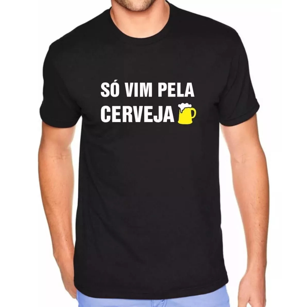 Camiseta Camisa Só Vim Pela Cerveja Frases Engraçadas Buteco