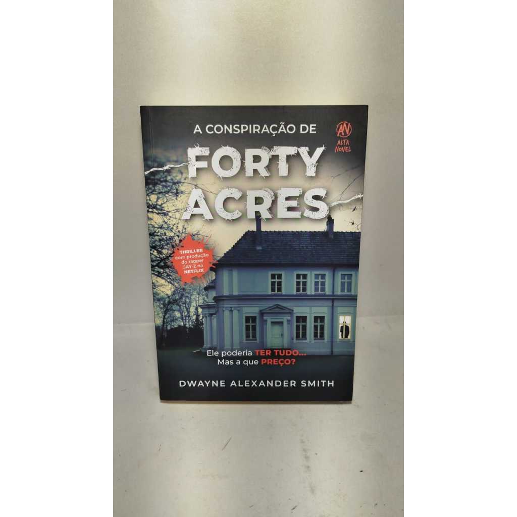 Livro- A conspiração de Forty Acres - Dwayne Alexander | Shopee Brasil