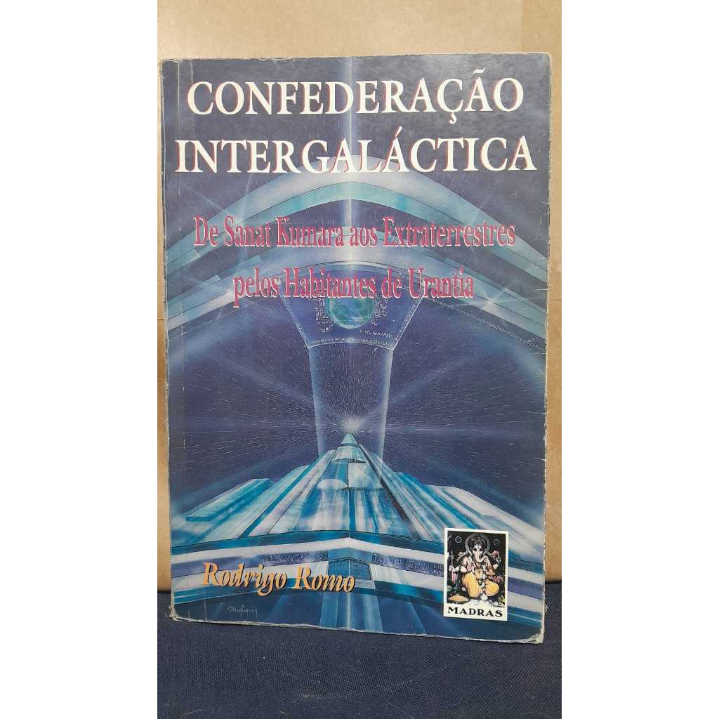 CONFEDERAÇÃO INTERGALÁCTICA - RODRIGO ROMO / ED. MADRAS 1997 / 206 PGS ...
