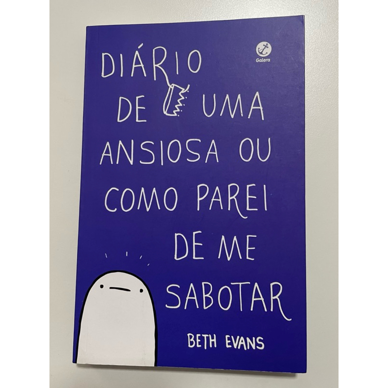 Livro Diário De Uma Ansiosa Ou Como Parei De Me Sabotar Editora Galera ...