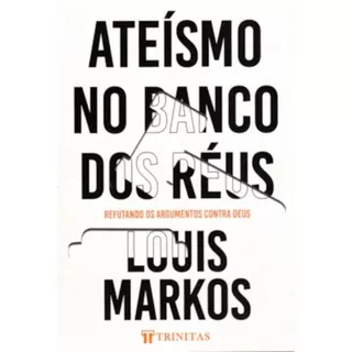 Ateísmo No Banco Dos Réus | Louis Markos em Oferta na Shopee
