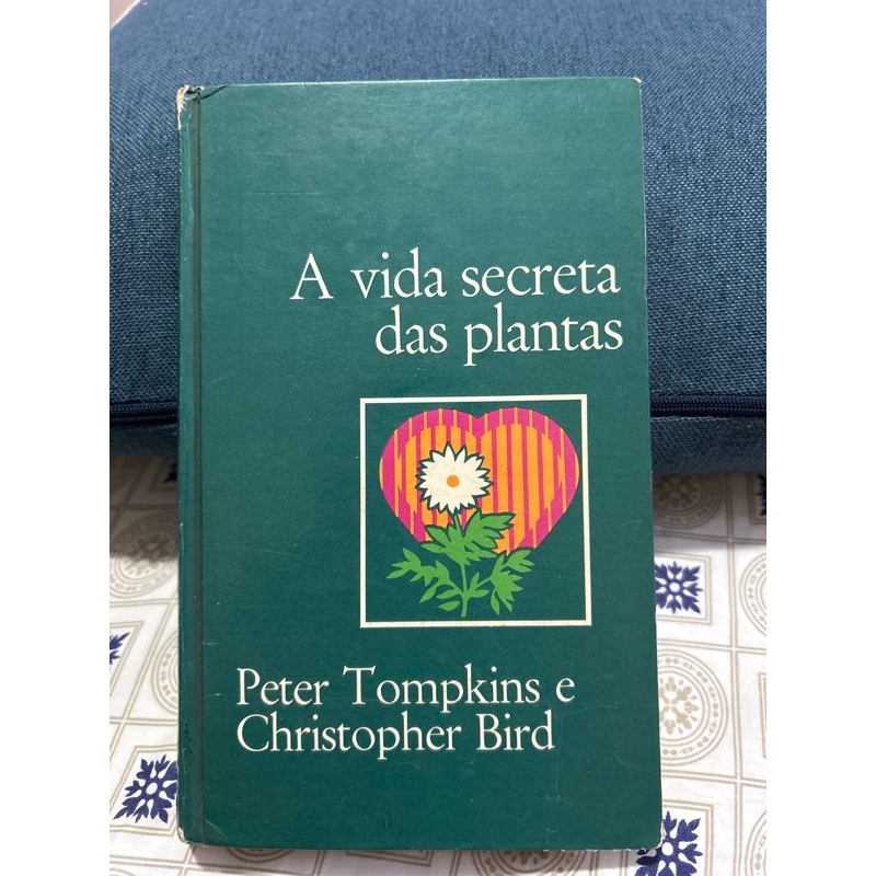 A vida secreta das plantas de Peter Tompkins e Christopher Bird ...