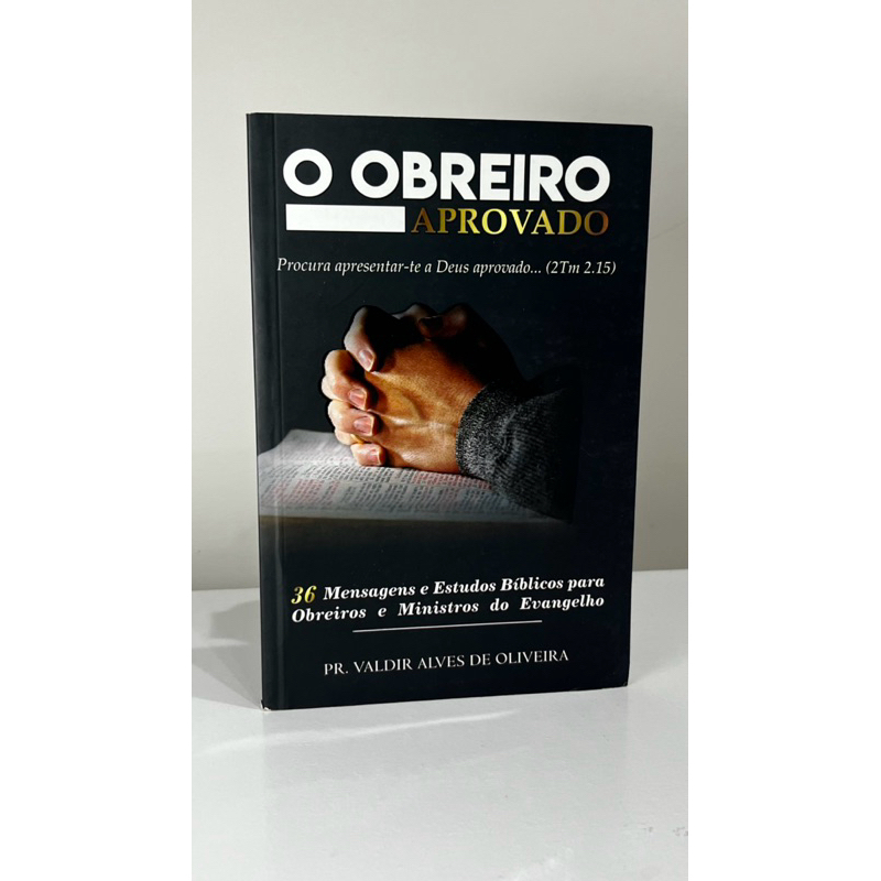 O obreiro aprovado- Pr. Valdir Alves | Shopee Brasil