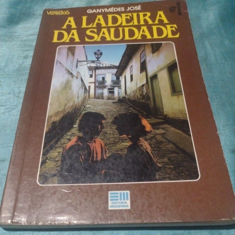 A Ladeira da Saudade - Ganymedes José (coleção veredas) | Shopee Brasil