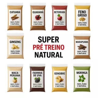 Super Pré Treino Natural Em Pó Kit 10 Itens Beterraba Guaraná Uva Gengibre Catuaba Maca Ginseng Marapuama Moringa Feno