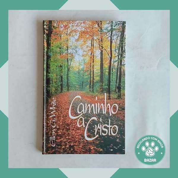 Livro: Caminho a Cristo Autor: Ellen G. White | Shopee Brasil