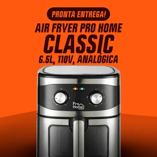 Air Fryer Fritadeira Elétrica Pro Home Classic 6,5L, Visor, Sem Óleo, Timer, Preto/Inox, 110V