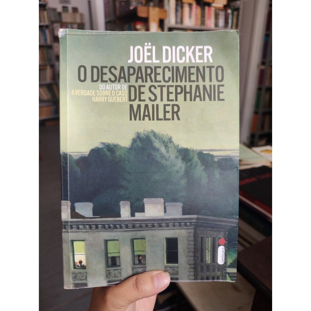 O desaparecimento de stephanie Mailer - Joël Dicker | Shopee Brasil