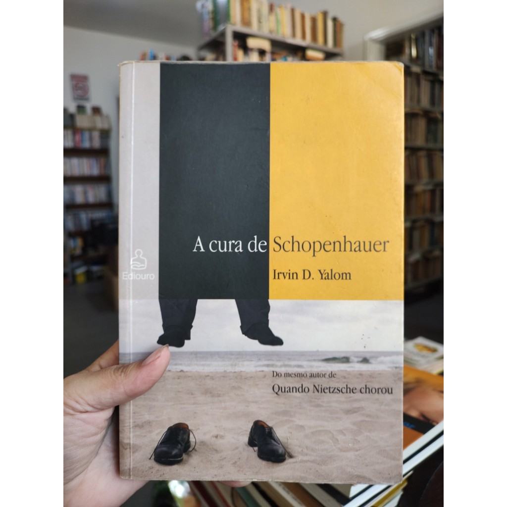 A Cura de Schopenhauer - Irvin D. Yalom | Shopee Brasil