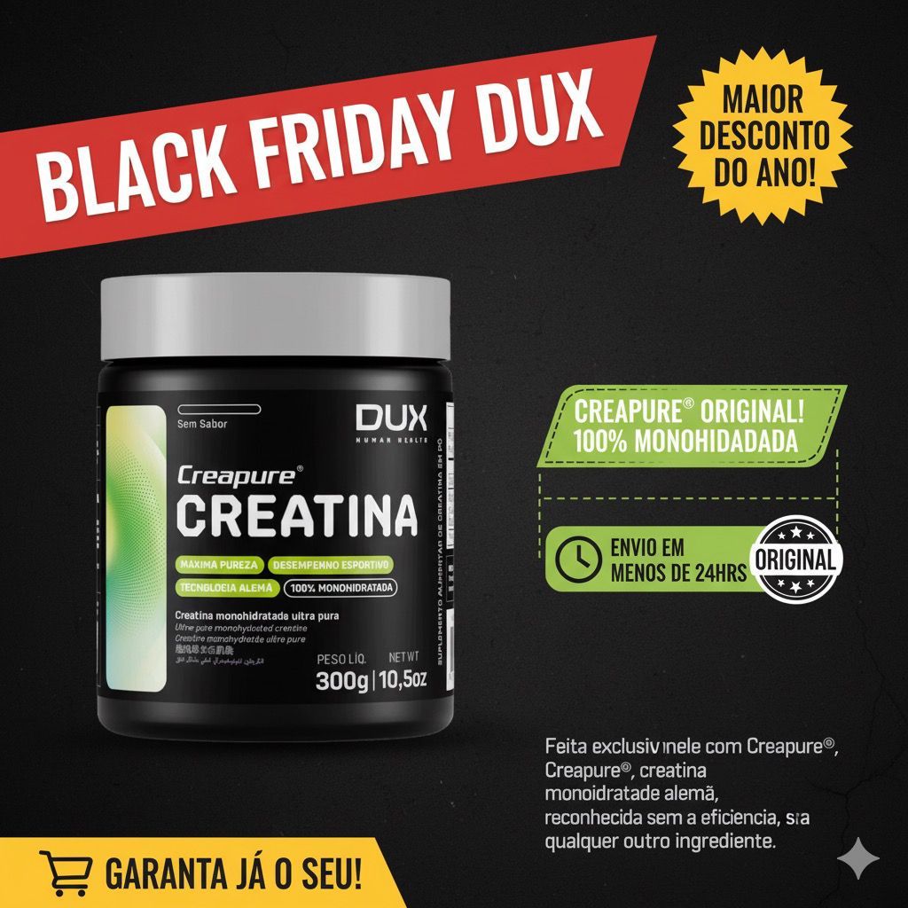 Creatina DUX 300g - 100% Pura com SELO CREAPURE Reconhecido pela ANVISA