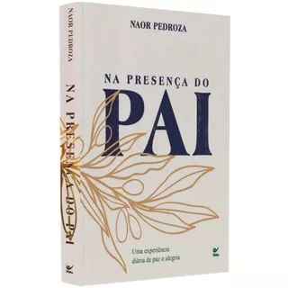 Devocional Na Presença do Pai | Uma Experiência Diária de Paz e Alegria | Naor Pedroza em Oferta na Shopee