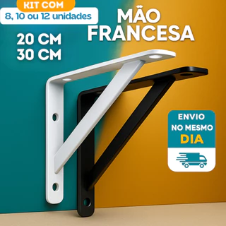 Kit 12 Mão Francesa 20cm 30cm Suporte Cantoneira Envio Imediato Entrega Rápida