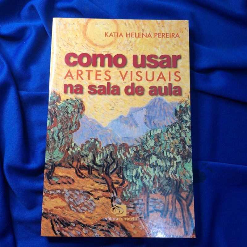 Como Usar Artes Visuais Na Sala De Aula: Kátia Helena Pereira | Shopee ...