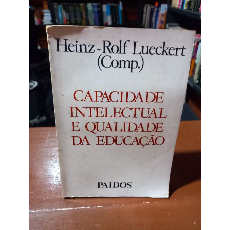 Capacidade intelectual e qualidade sa educação (Heinz-Rolf Lueckert ...