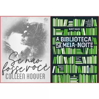 KIT SE NÃO FOSSE VOCÊ + A BIBLIOTECA DA MEIA-NOITE em Oferta na Shopee