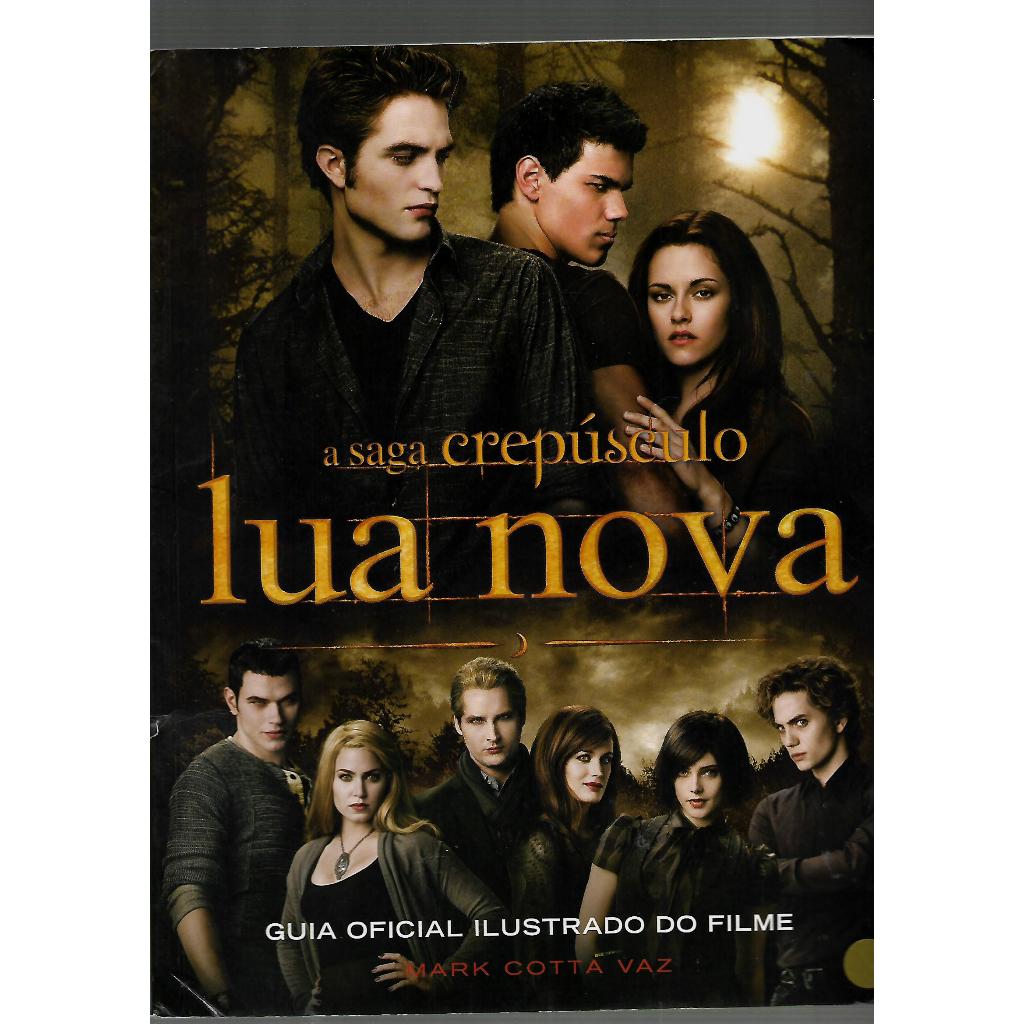 Lua nova : guia oficial ilustrado do filme(a saga Crepúsculo)/Mark ...