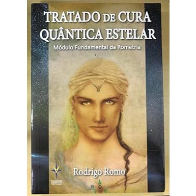 Tratado de Cura Quântica Estelar: Módulo Fundamental da Rometria ...